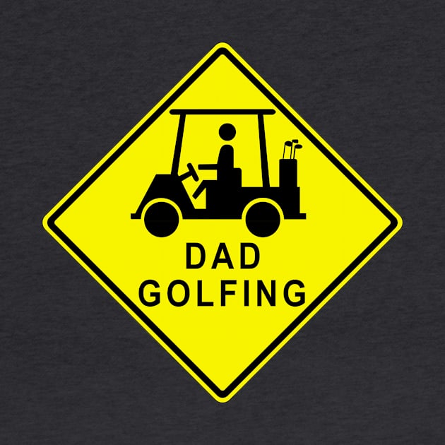 Dad Golfing with Golf Cart MUTCD W11-11 Sign by HipsterSketch